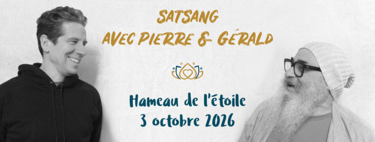 Satsang le 3 Octobre – Hameau de l&rsquo;étoile